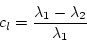 \begin{displaymath}
c_l = \frac{\lambda_1 -\lambda_2}{\lambda_1}
\end{displaymath}