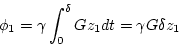\begin{displaymath}
\phi_1 = \gamma \int_0^\delta Gz_1dt = \gamma G \delta z_1
\end{displaymath}