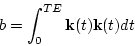 \begin{displaymath}
b = \int_0^{TE} \mathbf{k}(t)\mathbf{k}(t)dt
\end{displaymath}